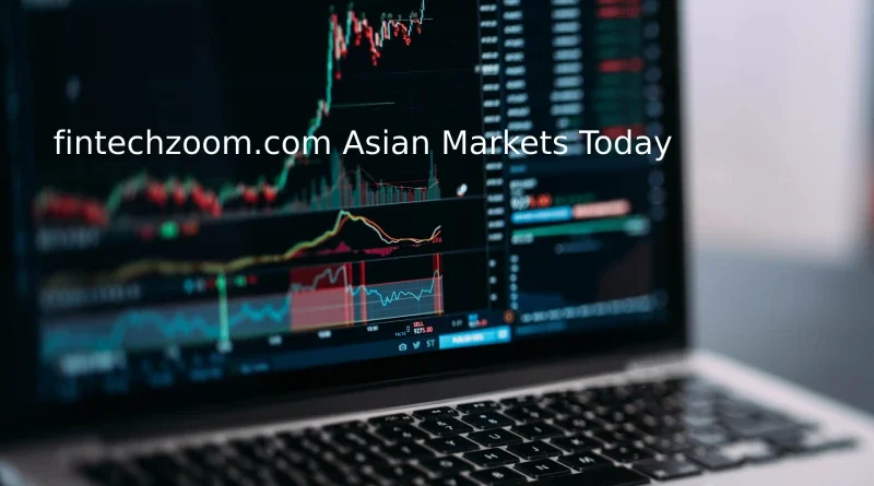 fintechzoom.com asian markets today